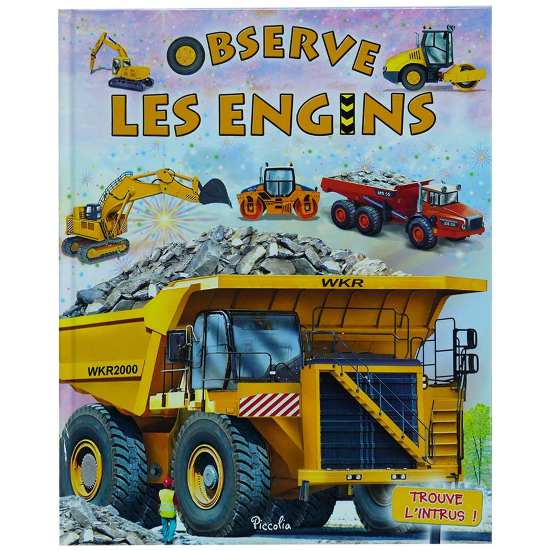 Observe les engins