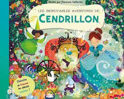 Les Incroyables Aventures De CENDRILLION
