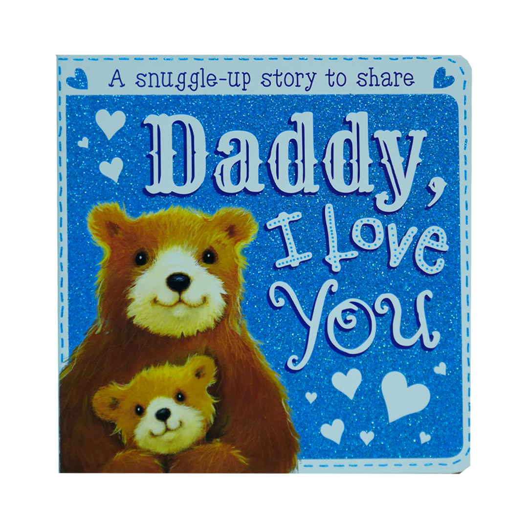 Daddy, I Love You: Sparkly Story Board Book Board book