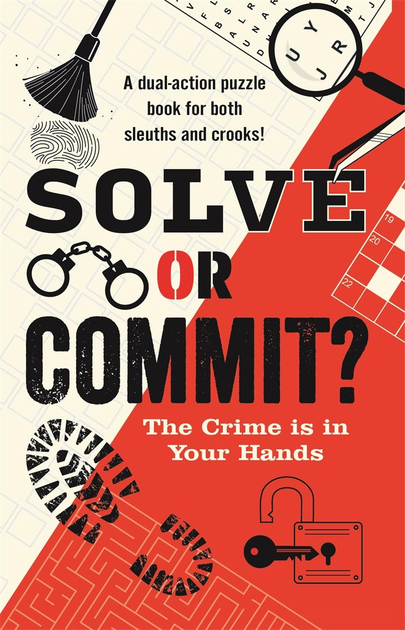 Solve or Commit? The Crime is in Your Hands (Crime Puzzle Book)