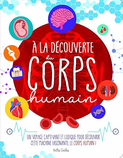 A La Decouverte Du Corps Humain