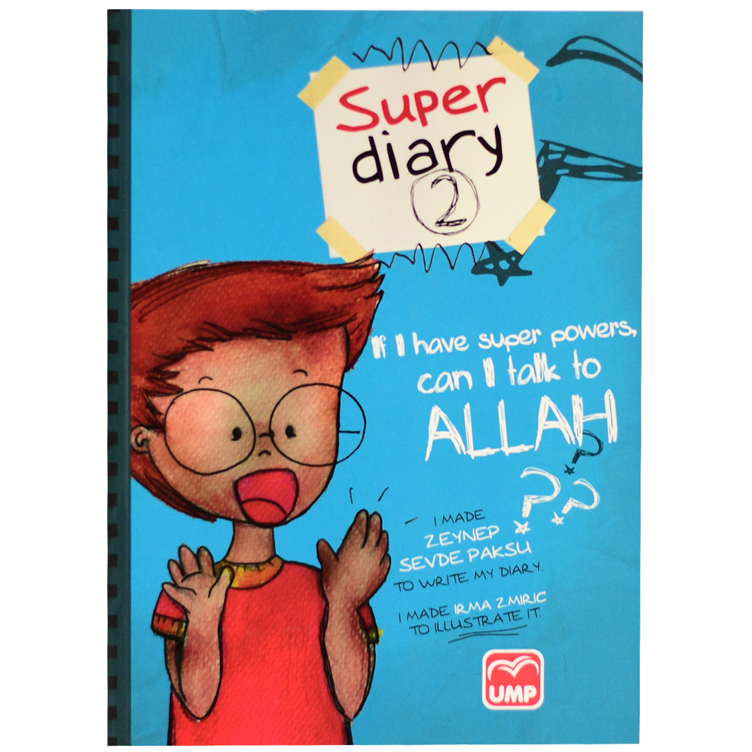 Super Diary 2 -  If I Have Super Powers, Can I Talk To ALLAH?