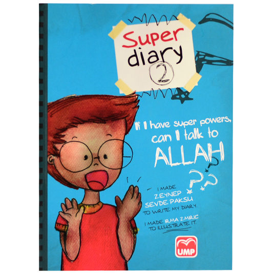 Super Diary 2 -  If I Have Super Powers, Can I Talk To ALLAH?