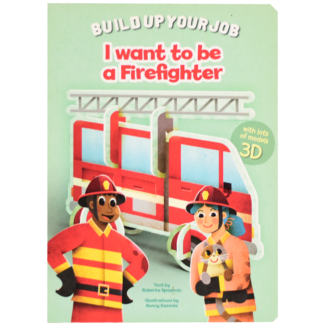 Build Up Your Job - I Want To Be A FIREFIGHTER