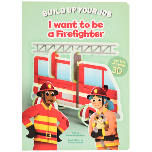 Build Up Your Job - I Want To Be A FIREFIGHTER